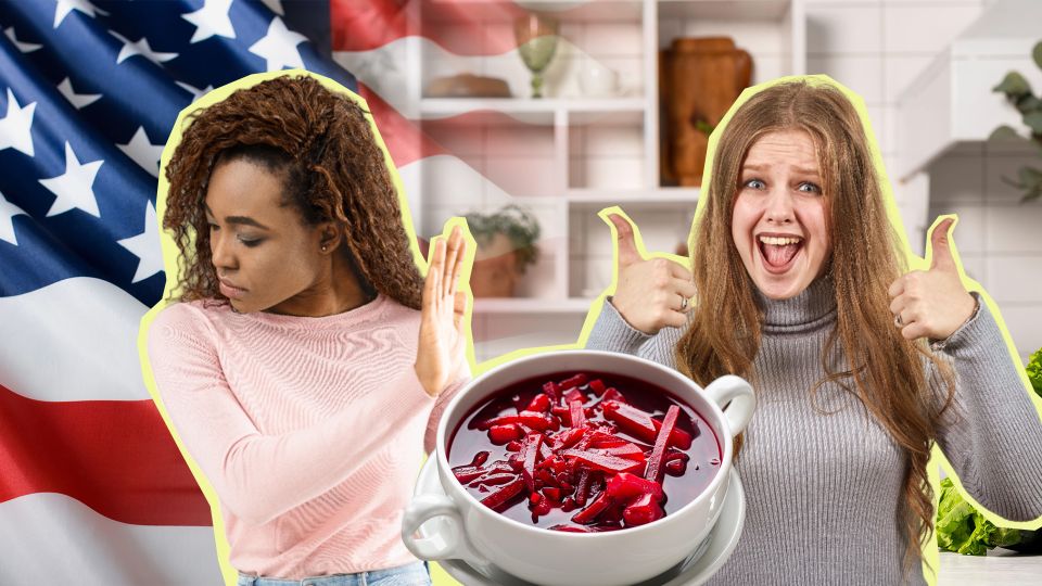 Нам не понять: почему американцы хватаются за голову, услышав рецепт борща